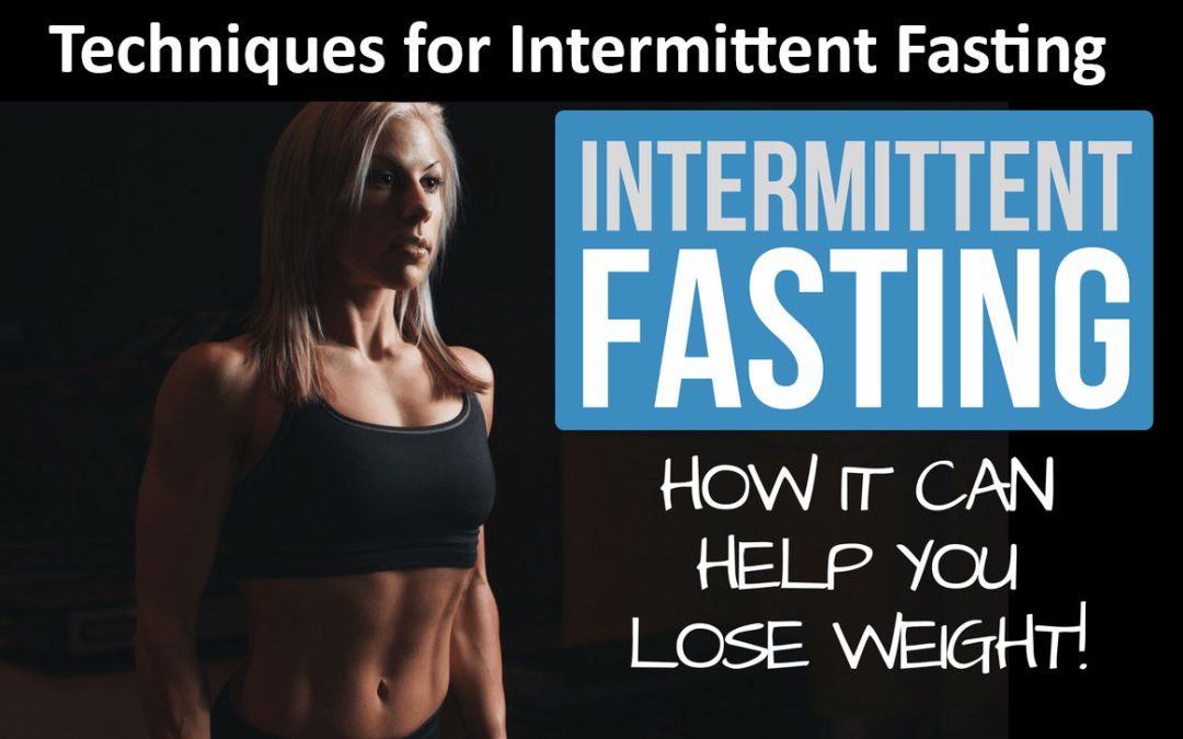 Techniques for Intermittent Fasting That will Work Best